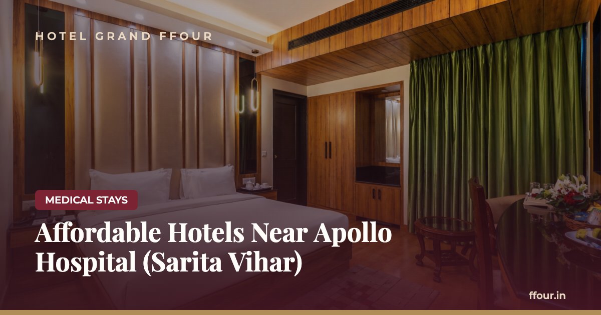 Affordable Hotels Near Apollo Hospital (Sarita Vihar)