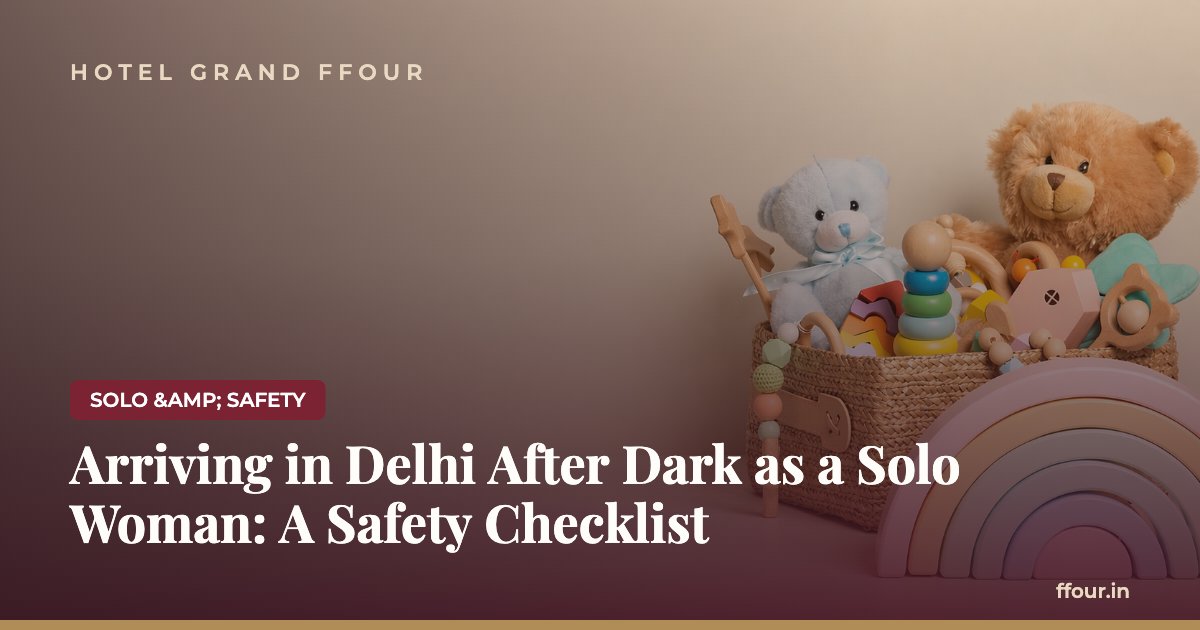 Arriving in Delhi After Dark as a Solo Woman: A Safety Checklist