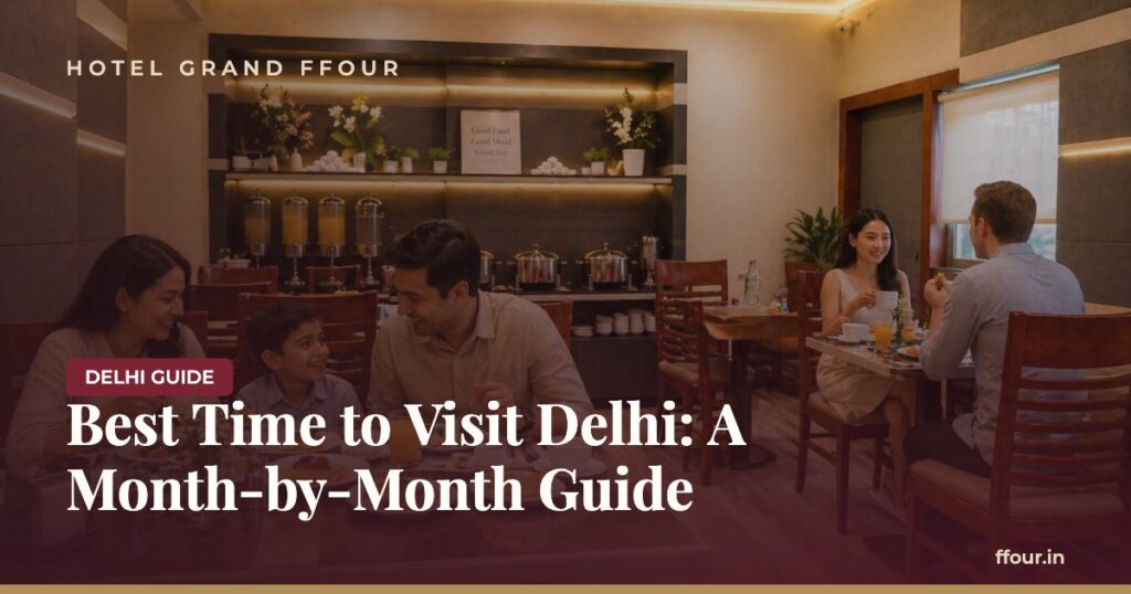 Best Time to Visit Delhi: A Month-by-Month Guide