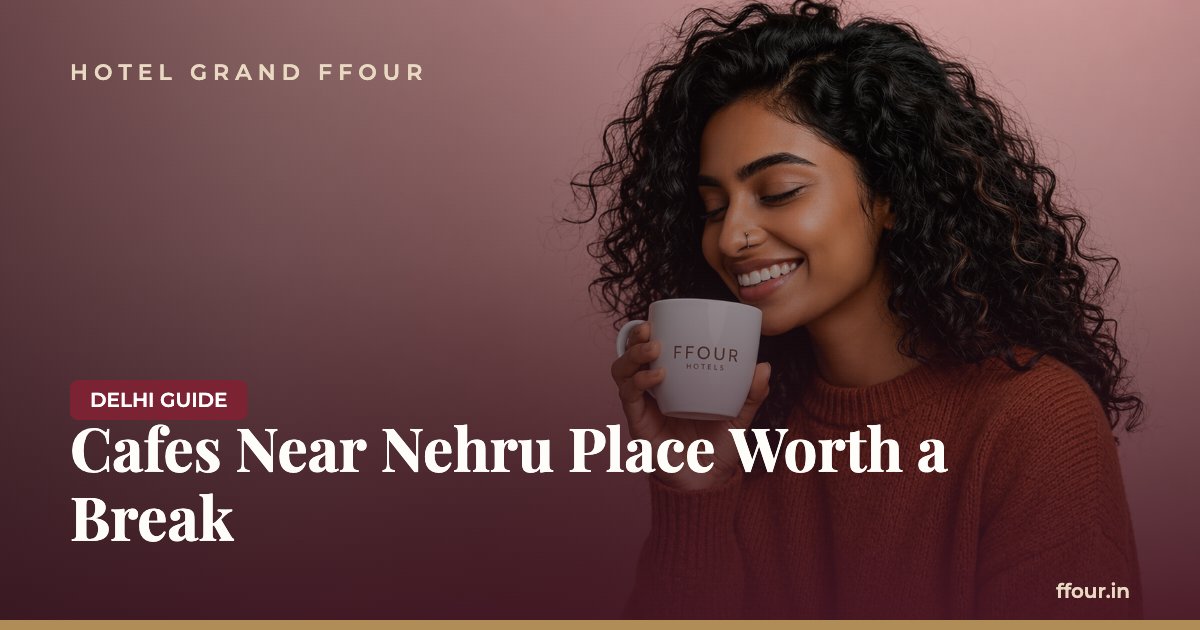 Cafes Near Nehru Place Worth a Break