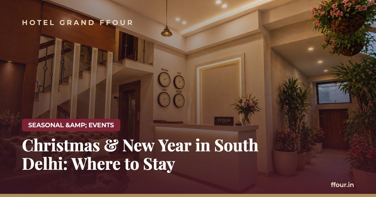 Christmas & New Year in South Delhi: Where to Stay