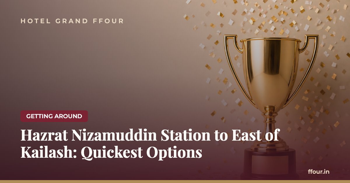 Hazrat Nizamuddin Station to East of Kailash: Quickest Options