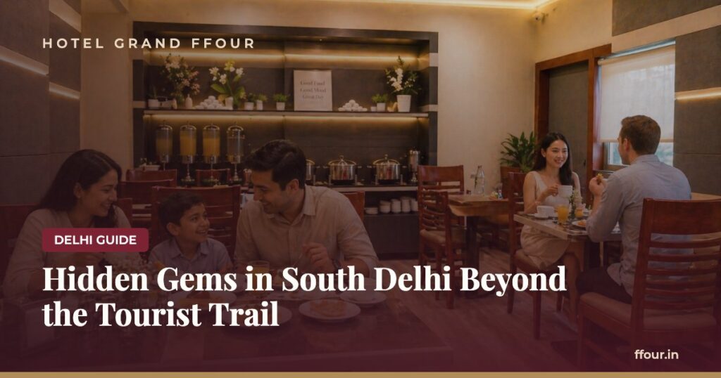 Hidden Gems in South Delhi Beyond the Tourist Trail