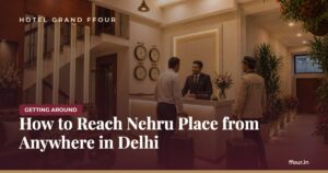 How to Reach Nehru Place from Anywhere in Delhi