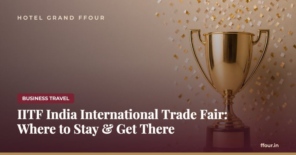 IITF India International Trade Fair: Where to Stay & Get There