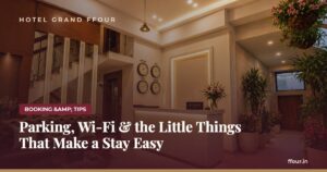 Parking, Wi-Fi & the Little Things That Make a Stay Easy