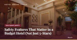 Safety Features That Matter in a Budget Hotel (Not Just 5-Stars)