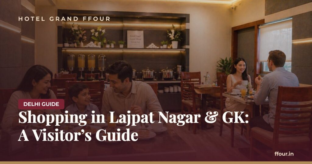 Shopping in Lajpat Nagar & GK: A Visitor’s Guide
