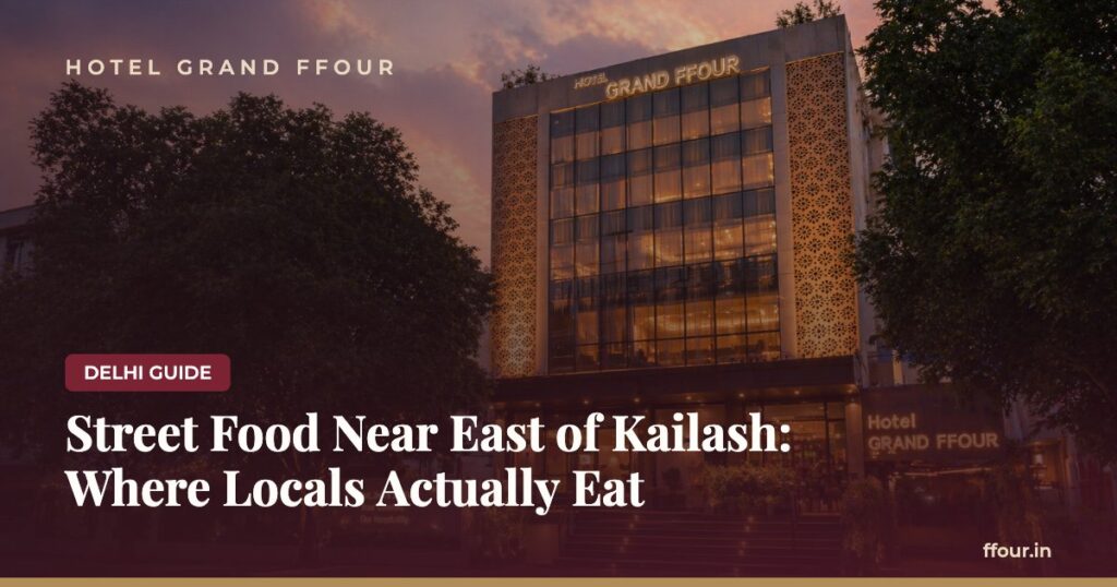 Street Food Near East of Kailash: Where Locals Actually Eat