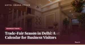 Trade-Fair Season in Delhi: A Calendar for Business Visitors